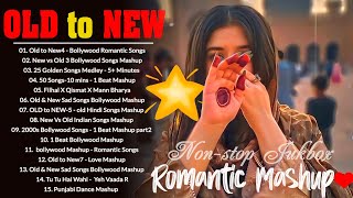 ROMANTIC MASHUP  Old vs New Bollywood mashup songs The Ultimate Bollywood Mashup Old songs Mashup [upl. by Aicital943]