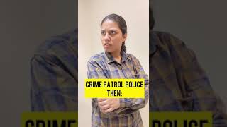 Crime Patrol Police Then vs Now  Saloni Gaur  Salonayyy [upl. by Atnamas854]