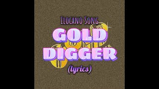 Ilocano Song  Gold Diggerlyrics [upl. by Ijok]