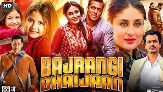 Bajrangi Bhaijaan Full Movie HD  Salman Khan  Kareena Kapoor  Harshaali Malhotra  Review amp Facts [upl. by Auohp]