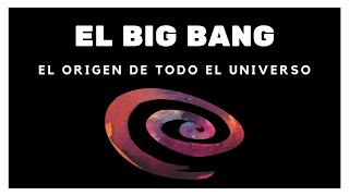 Big Bang El Origen del Universo [upl. by Nolos841]