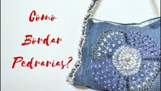 COMO BORDAR PEDRARIAS BOLSA JEANS BORDADA PARTE 2 [upl. by Llereg]