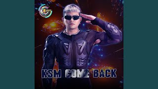 KSM Come Back Remix [upl. by Naoj]