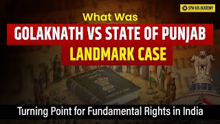 What was Golaknath Vs State of Punjab Case  Turning Point for Fundamental Rights in India  SPM IAS [upl. by Dorothy779]