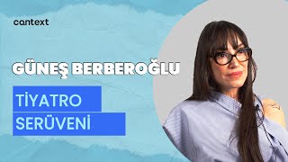 Güneş Berberoğlu Tiyatro Bitmeyen Bir Okul [upl. by Shue]