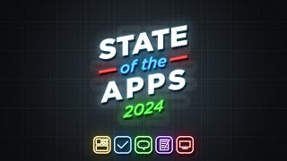 State of the Apps 2024 [upl. by Sewole]