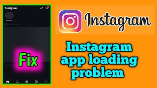 Fix Instagram app not working  Instagram app loading problem  instagram keeps stopping problem [upl. by Ynaffet]