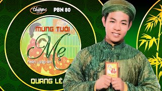 PBN 80  Quang Lê  Mừng Tuổi Mẹ [upl. by Elroy]