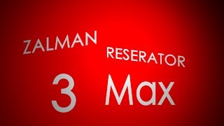 Zalman Reserator 3 Max Installation [upl. by Miko]