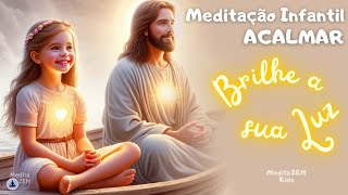 MEDITAÇÃO INFANTIL para ACALMAR e RELAXAR as crianças  Brilhe a sua luz  Relaxamento infantil [upl. by Eveivaneg]