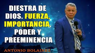 Diestra de Dios Fuerza Importancia Poder y Preeminencia —AntonioBolainez® [upl. by Laverna]