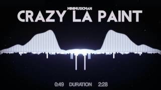 MiniMusicMan  Crazy La Paint 60 FPSVersion [upl. by Margi]