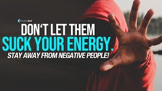 Stay Away From Negative People  They Have A Problem For Every Solution [upl. by Lat]