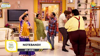 Ep 2082  Notebandi  Taarak Mehta Ka Ooltah Chashmah  Full Episode  तारक मेहता [upl. by Fisch]