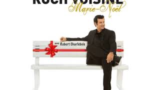 Roch Voisine  MarieNoel Avec Robert Charlebois [upl. by Lou]