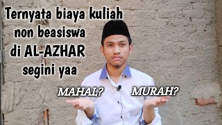 Berapa sih Biaya Non Beasiswa mahasiswa baru Universitas al Azhar [upl. by Yrrum]