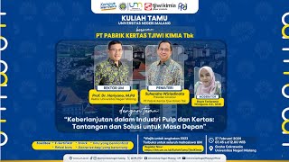 Kuliah Tamu UM bersama PT Pabrik Kertas Tjiwi Kimia Tbk [upl. by Branen]