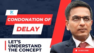 Let’s understand the concept of ‘Condonation of Delay’ [upl. by Derrik744]