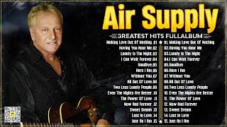 Air Supply Greatest Hits ⭐The Best Air Supply Songs 2024 [upl. by Jorgenson]