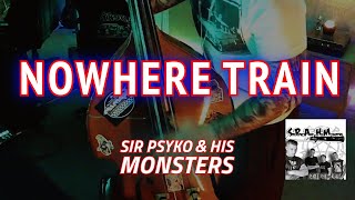 Nowhere Train  Sir Psyko And His Monsters  UprightDouble Bass Cover psychobilly doublebass [upl. by Huba259]