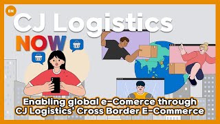 CJ Logistics l Delving into transboundary logistics 1 Cross Border ECommerce [upl. by Friend]