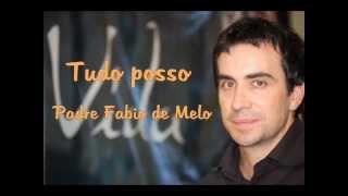 Tudo Posso  Padre Fabio de Melo  Legendado [upl. by Nilved]