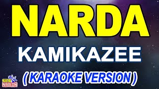 NARDA  Kamikazee Karaoke [upl. by Demha314]