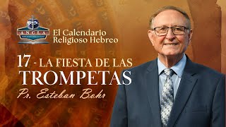 17 LA FIESTA DE LAS TROMPETAS  Calendario Religioso Hebreo  Pastor Esteban Bohr [upl. by Nilkoorb]