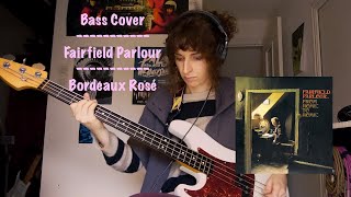 Fairfield Parlour  Bordeaux Rosé  Bass Cover [upl. by Nocaj]