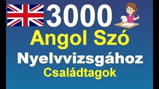 Angol Szavak Nyelvvizsgára  3000 Leggyakoribb Angol Szó  Családtagok [upl. by Eibo]