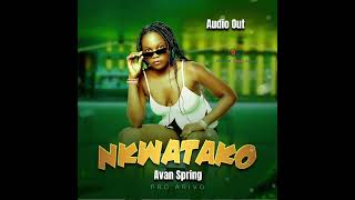 Nkwatako By Avan Spring Official Audio Dragon promotionz ug [upl. by Trefor384]