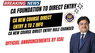 CA Direct Entry  CA Foundation To Direct Entry Registration CA New Course Direct Entry Rule Change [upl. by Eiryt]