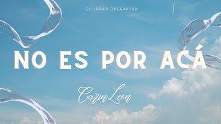 Carin Leon  No Es Por Acá LetraLyrics [upl. by Antoinetta611]