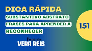 151  DICA RÁPIDA  SUBSTANTIVO ABSTRATO  FRASES PARA APRENDER A RECONHECER [upl. by Jasisa225]