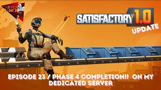 SATISFACTORY update10 EP 23 completing phase 4 amp building more factorys [upl. by Carbrey]