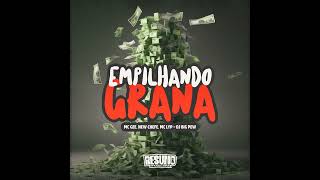 MC Lyp MC Gee New Chefe Empilhando Grana Dj Big PEW [upl. by Urion]