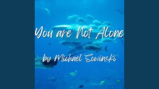 You are not alone [upl. by Leonelle]