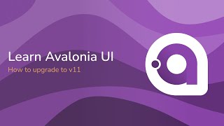 Learn Avalonia UI  How to upgrade to v11 [upl. by Shel]