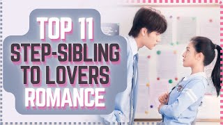 TOP 11 StepSiblingFamily Friend Love Stories Korean Chinese Thai amp More [upl. by Kara-Lynn]