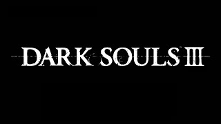 Dark Souls III First Playthrough Pt 4 [upl. by Lifton841]