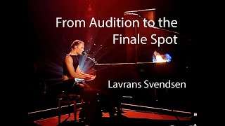 Lavrans Svendsen  FROM AUDITION TO FINALE SPOT [upl. by Persons973]