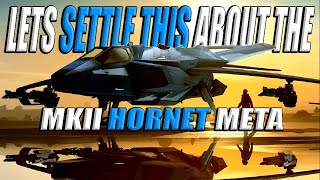 LETS SETTLE THIS ABOUT THE MKII HORNET StarCitizen PVP [upl. by Luapnaes]