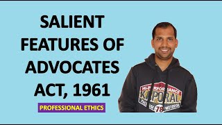 Salient Features of Advocates Act 1961  Professional Ethics [upl. by Buzz]