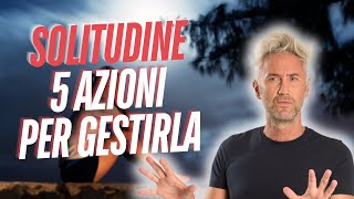 Superare la SOLITUDINE 5 STRATEGIE che con me hanno FUNZIONATO [upl. by Innos]