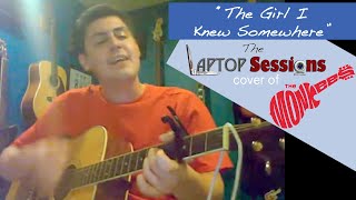 quotThe Girl I Knew Somewherequot The Monkees cover [upl. by Atok]