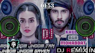 Man Jhoom Jhoom  Khuda Aur Mohabbat Season 3  Man Jhoom Jhoom DJ Song  DJ Afzal Azmi In 2024 [upl. by Gaspar885]