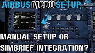 Airbus A320 MCDU Setup Manual Setup and Simbrief [upl. by Smoht374]