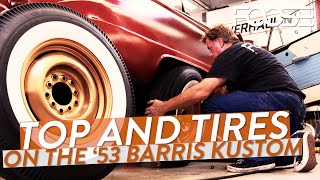 Top and Tires on The ’53 Barris Kustom [upl. by Katinka]