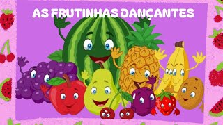 FRUTINHAS DANÇANTES [upl. by Rednael]