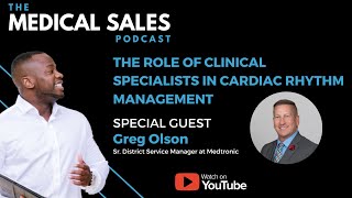 The Role Of Clinical Specialists In Cardiac Rhythm Management With Greg Olson [upl. by Mcbride]